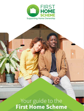 Your Guide To The First Home Scheme 2024